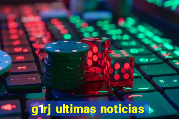 g1rj ultimas noticias